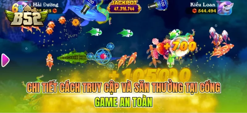 Chi tiết cách truy cập và săn thưởng tại cổng game an toàn