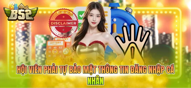 hoi-vien-phai-tu-bao-mat-thong-tin-dang-nhap-ca-nhan Hội viên phải tự bảo mật thông tin đăng nhập cá nhân