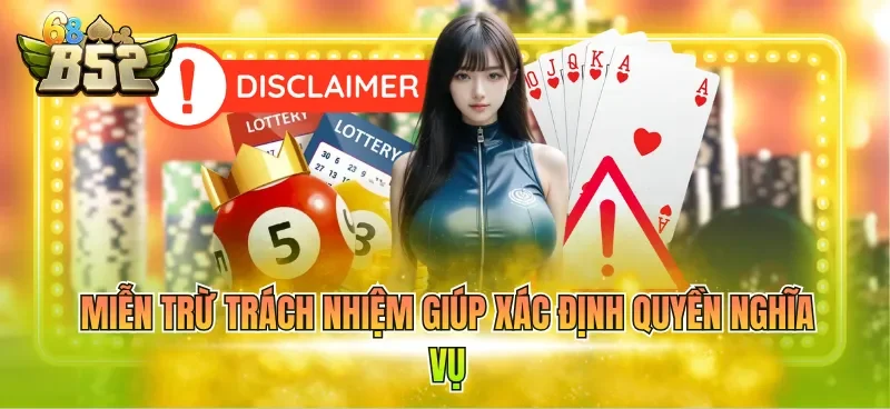 mien-tru-trach-nhiem-giup-xac-dinh-quyen-nghia-vu Miễn trừ trách nhiệm giúp xác định quyền nghĩa vụ